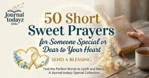 50 Short Sweet Prayers for Someone Special or Dear to Your Heart