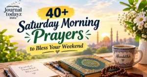 40+ Saturday Morning Prayers to Bless Your Weekend